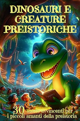 Dinosauri e Creature Preistoriche (Italian Edition)